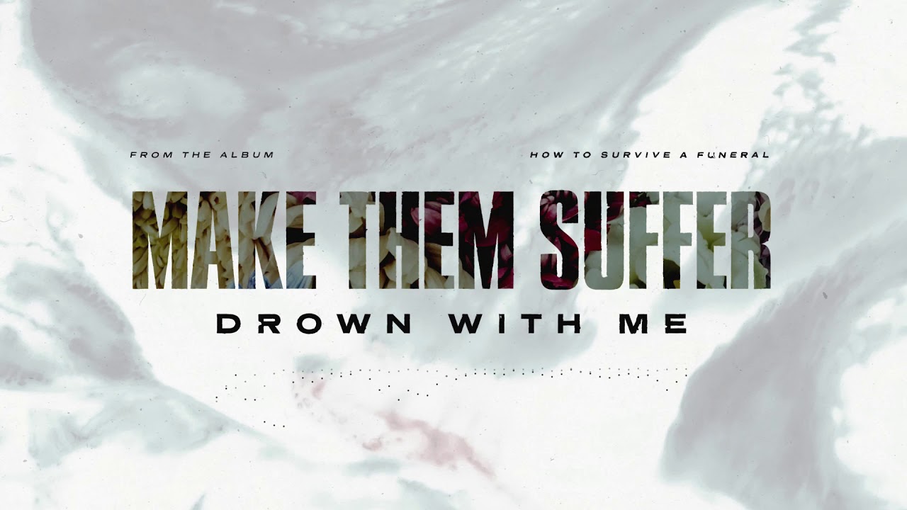 Make Them Suffer - Drown With Me
