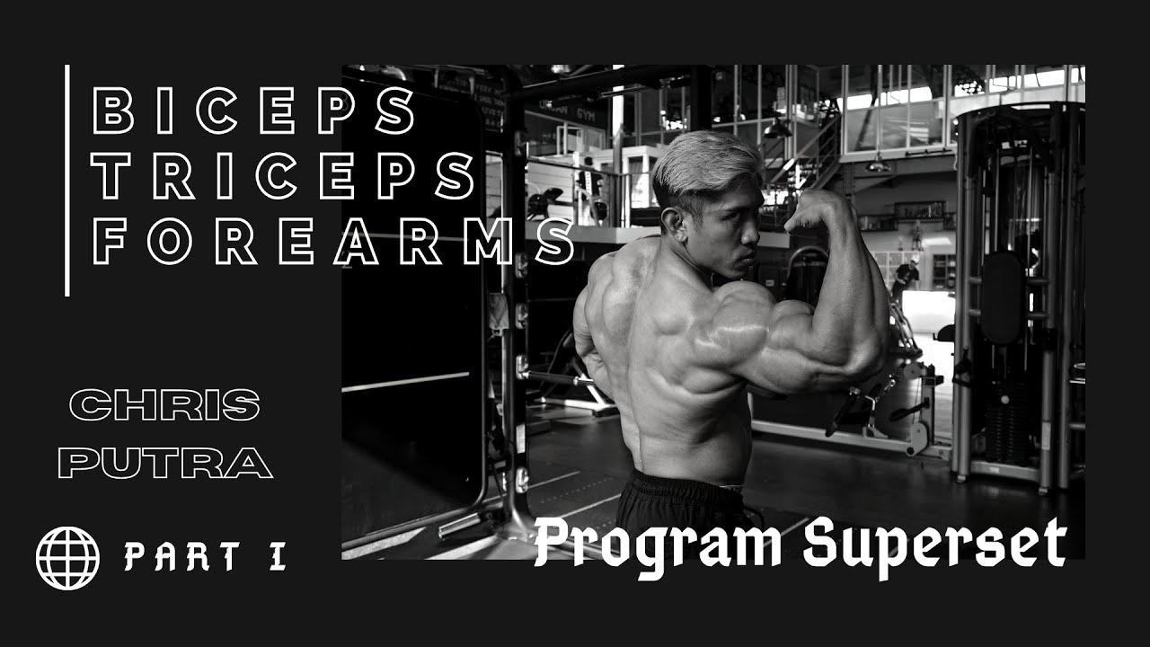 LATIHAN BICEP TRICEP UNTUK PEMULA !! PART 1 -CHRIS PUTRA