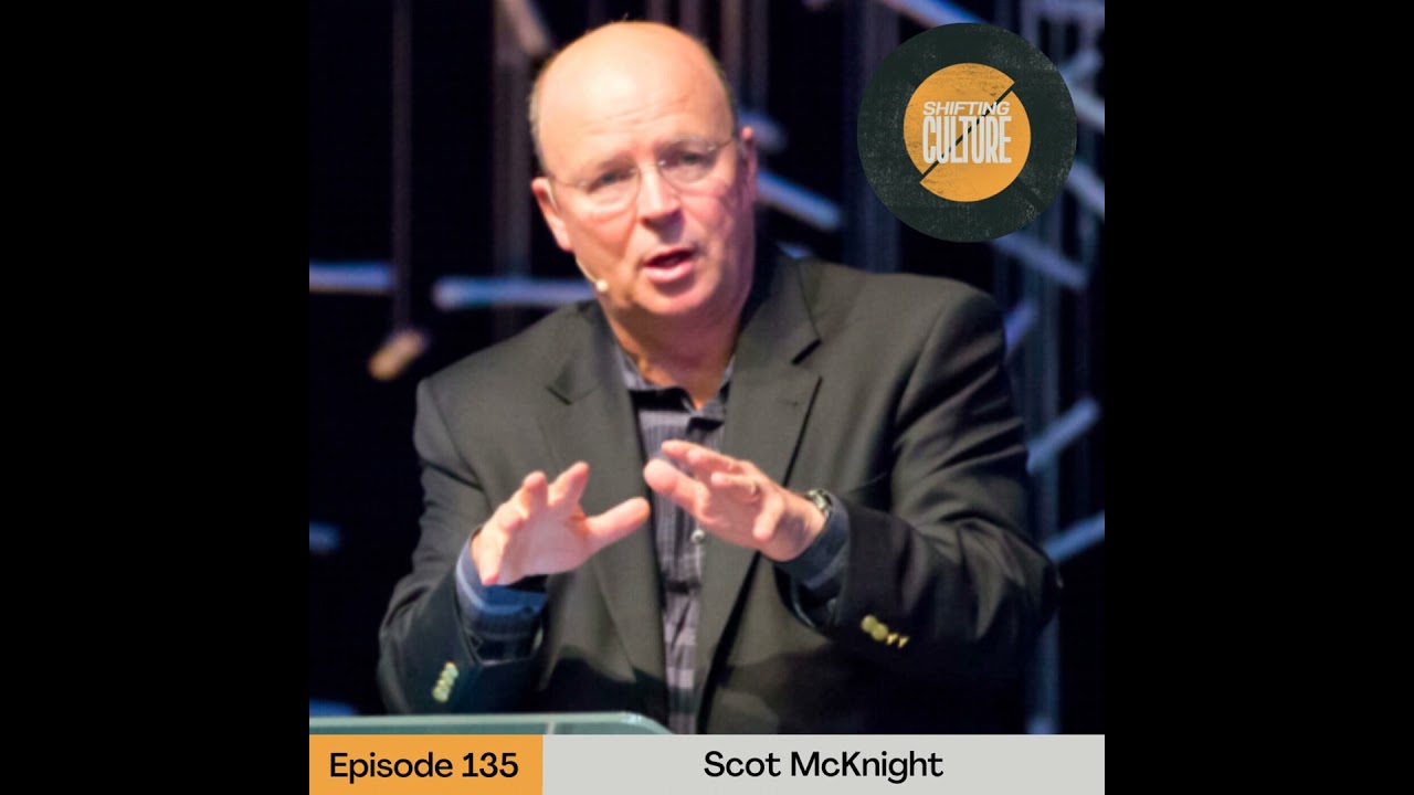 Ep. 135 Scot McKnight - The Pivotal Priorities, Practices, and Powers to Transform Into a Tov Cul...