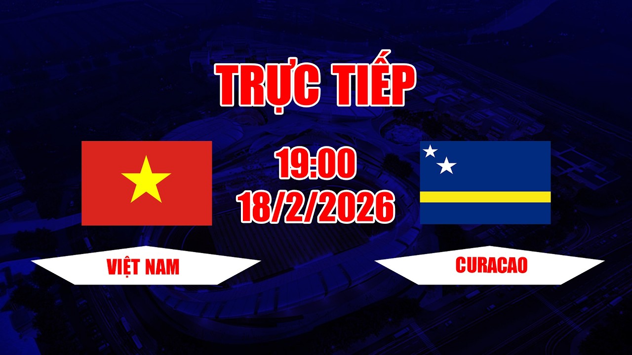 TRỰC TIẾP | Việt Nam - Curacao | Trận chung kết kịch tính kéo đến loạt sút luân lưu trên đất Thái