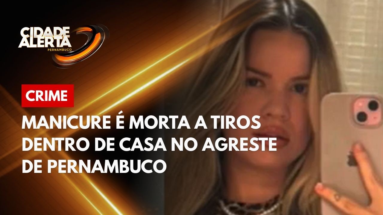Manicure é morta a tiros dentro de casa no Agreste de Pernambuco