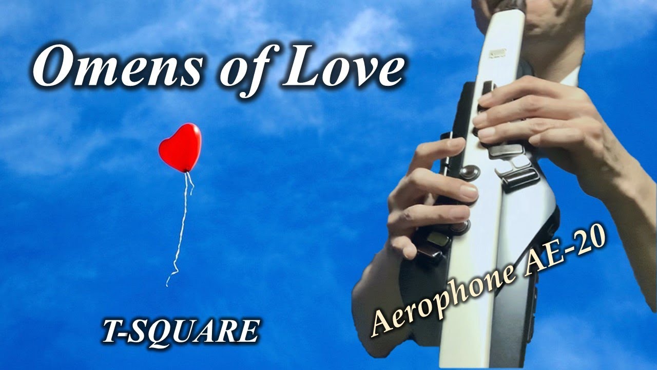 Omens of Love / T-SQUARE 【Aerophone】
