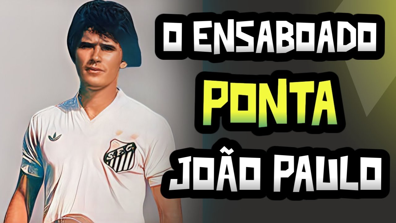 Por Onde Anda JOÃO PAULO, O Ensaboado Ponta Esquerda  Que Brilhou No SANTOS F.C Nos Idos De 70/80?
