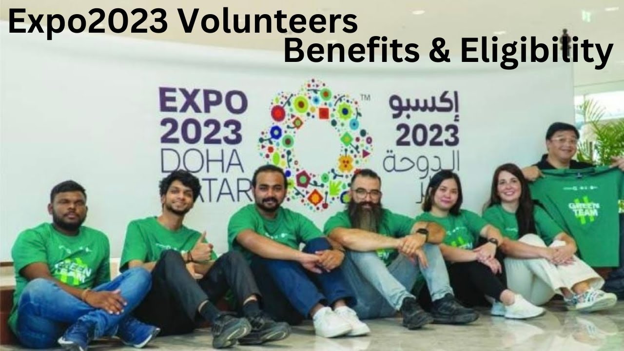 How To Volunteer At Expo 2023 Doha : Benefits & Eligibility | Hassam Vlogs