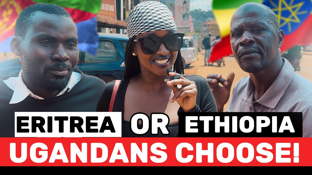 Uganda Speaks! 🇺🇬 Beauty, Culture & Travel — Eritrea vs Ethiopia