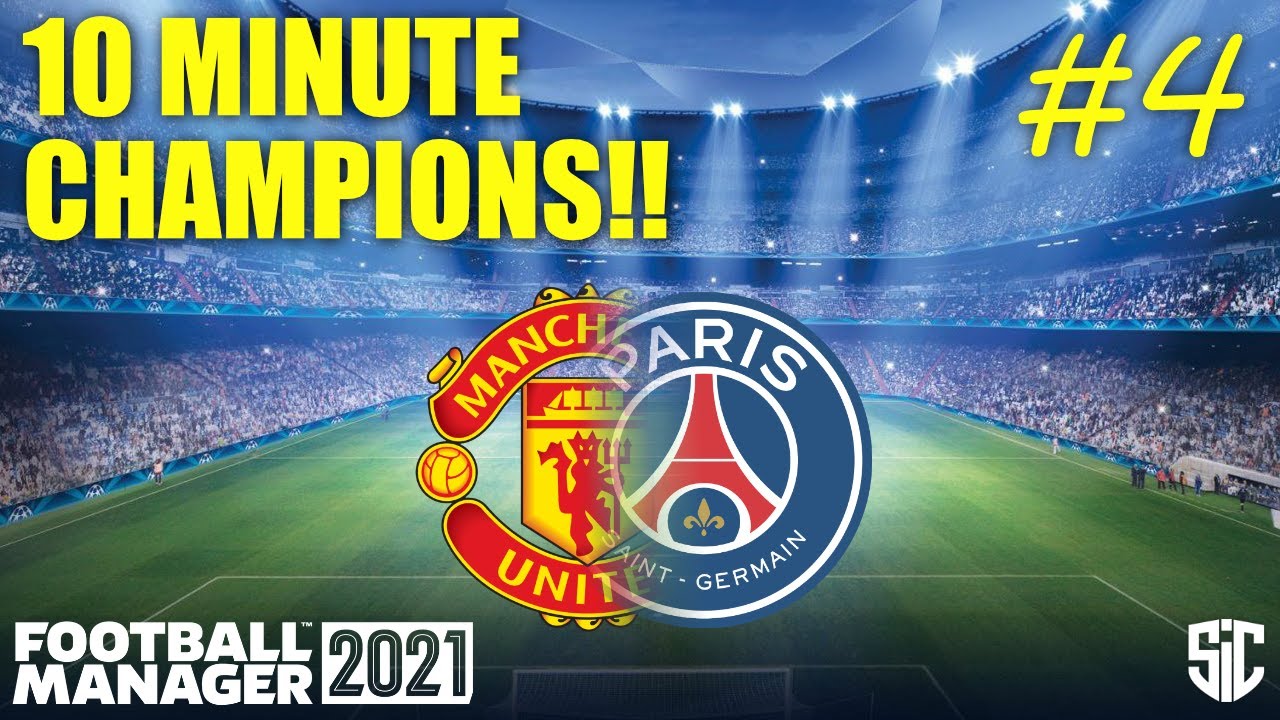 Another Night in Paris? | 10 Minute Champions | Manchester United | FM 21 | Episode 4