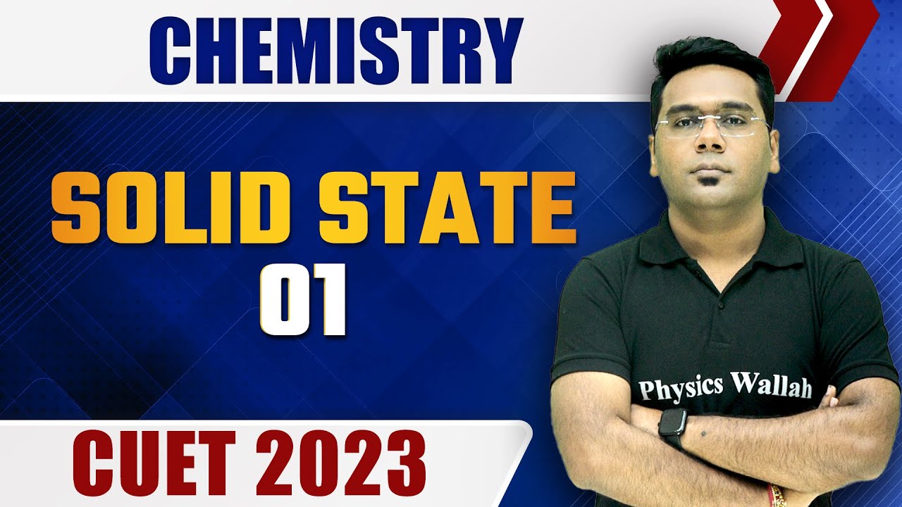 Chemistry | Solid State 01 | CUET 2023