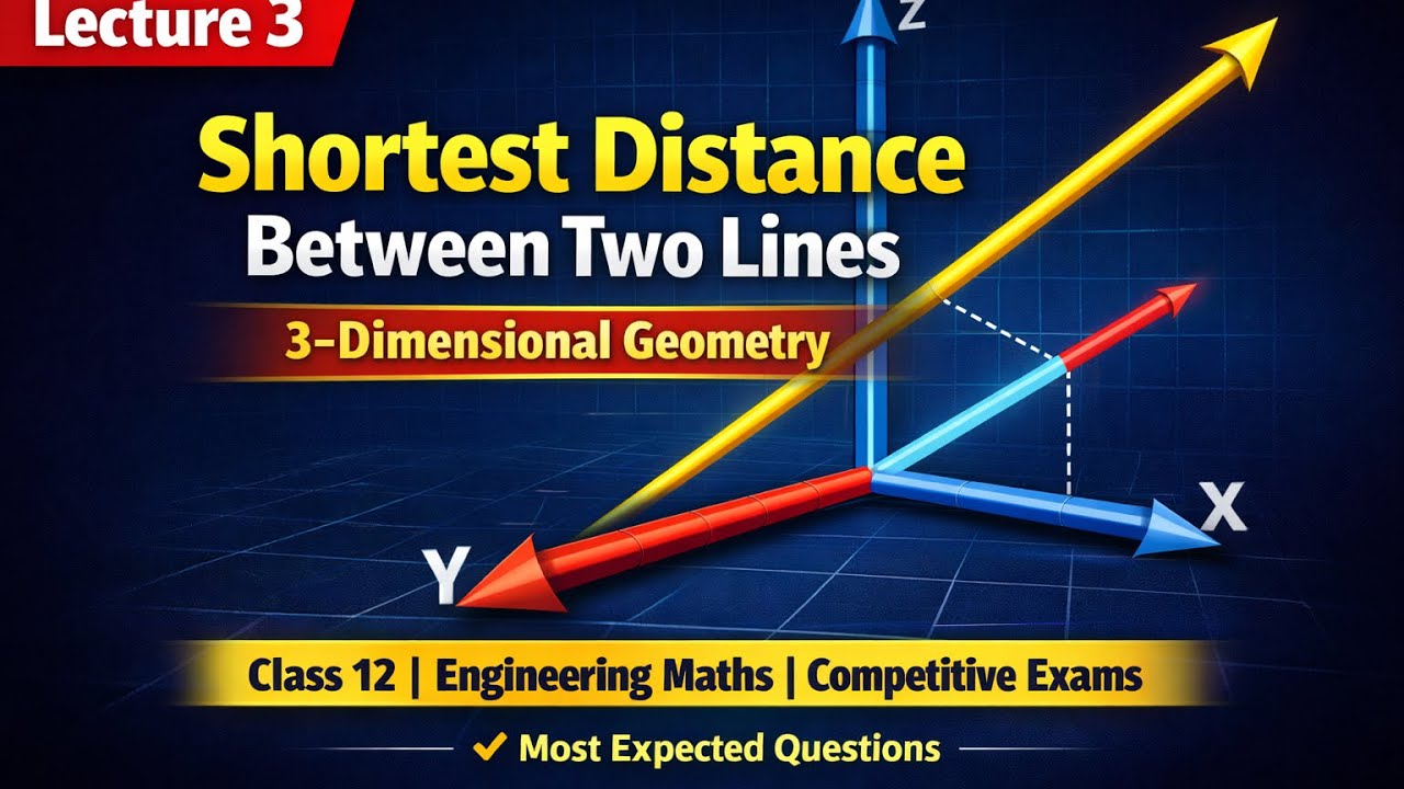 Shortest Distance Between Two Lines in 3D Geometry | Lecture 3 | Class 12 & Engineering Maths#viral
