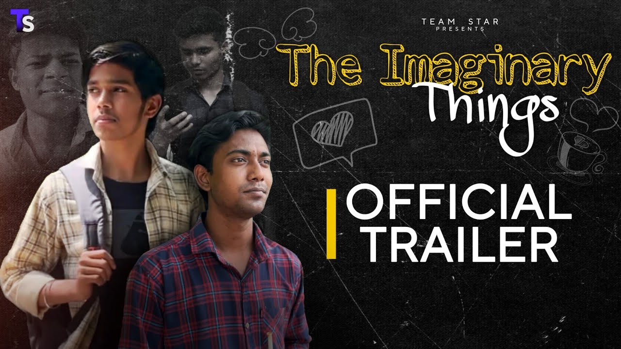 The Imaginary Things | Official Trailer | Team Star