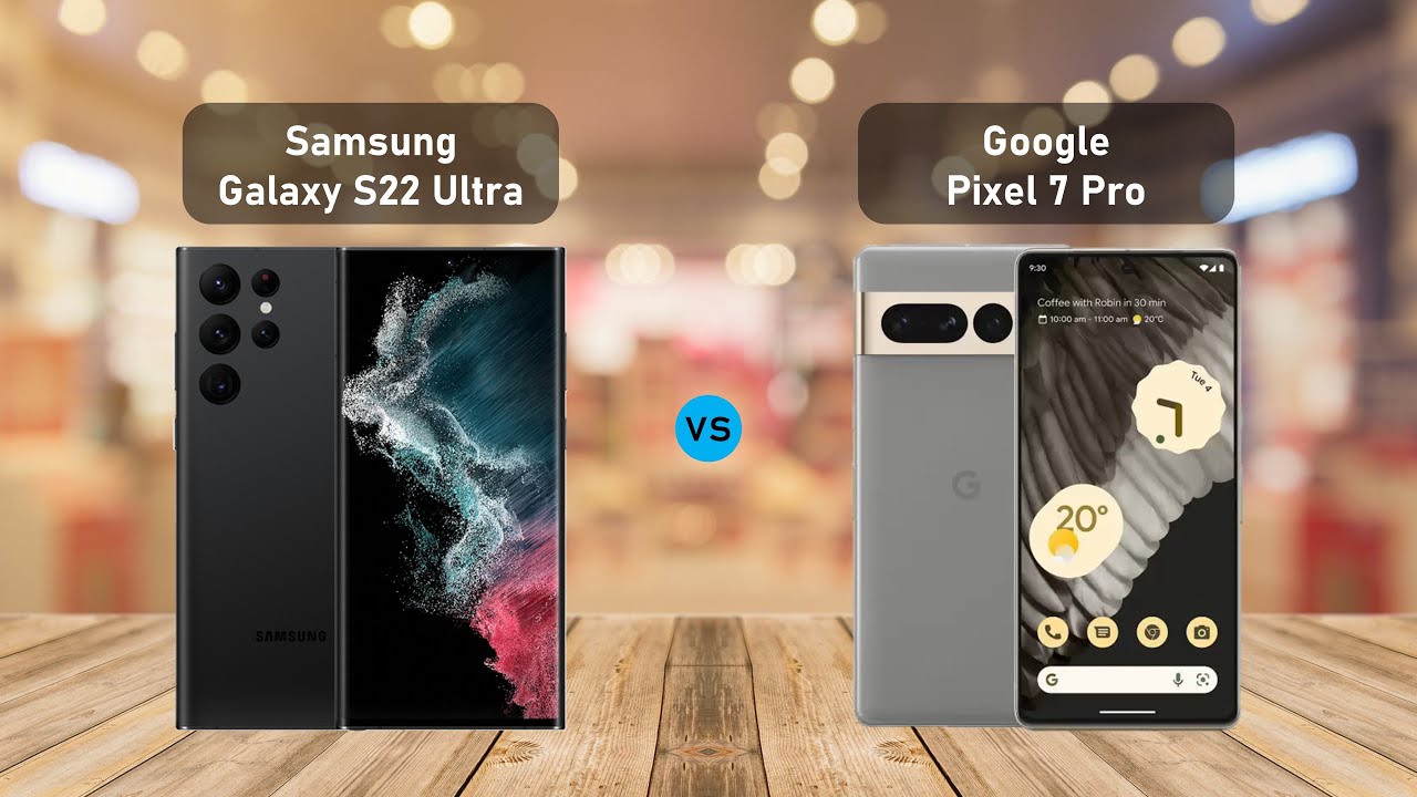 Comparison - Samsung Galaxy S22 Ultra vs Google Pixel 7 Pro - AIO Tech Feed