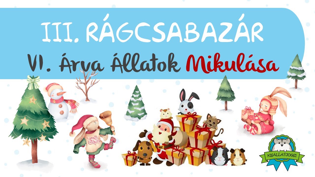 III. Rágcsabazár és VI. Árva Állatok Mikulása