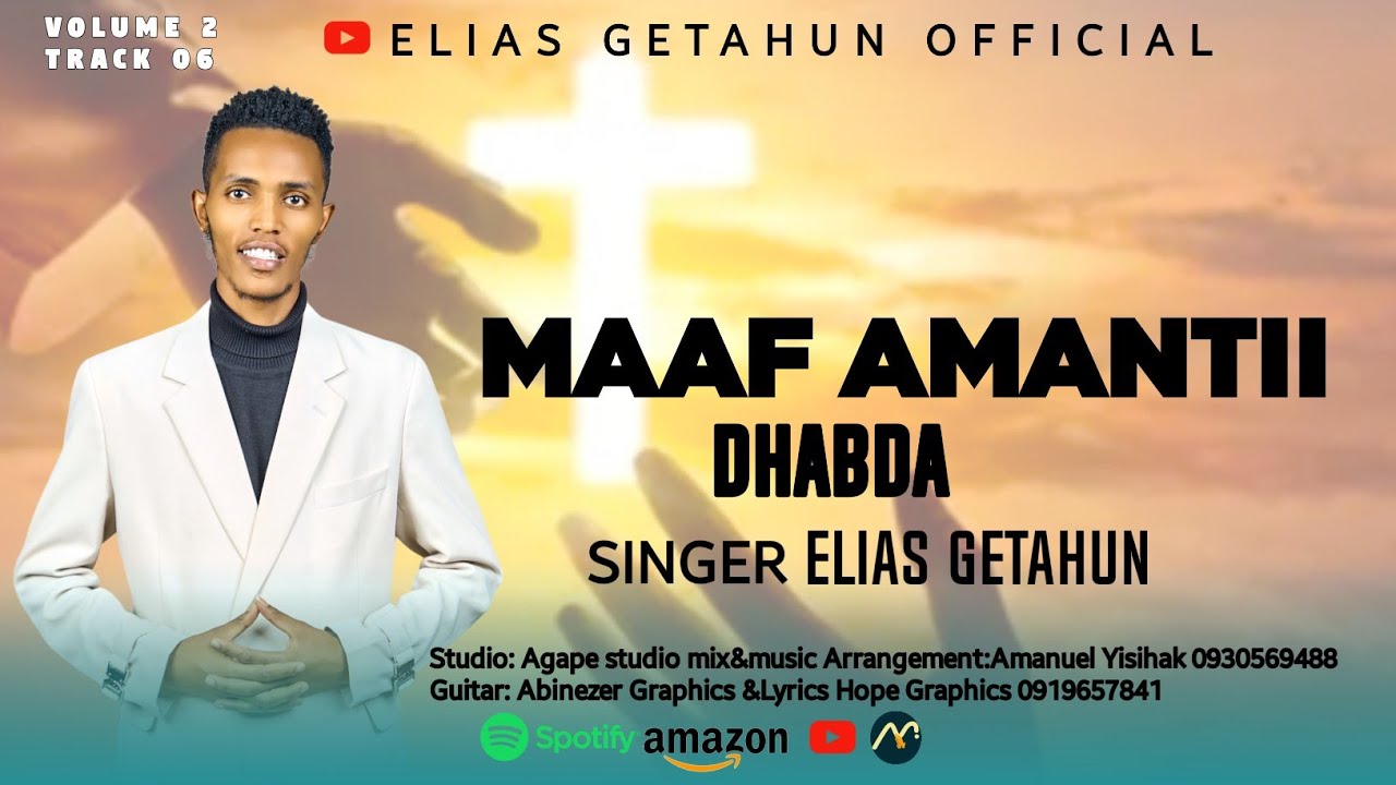 MAAF AMANTII DHABDA//ELIAS GETAHUN//TRACK 06