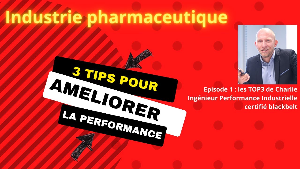 industrie pharmaceutique : 3 tips pour améliorer la performance d'une ligne de production (ep. 1)