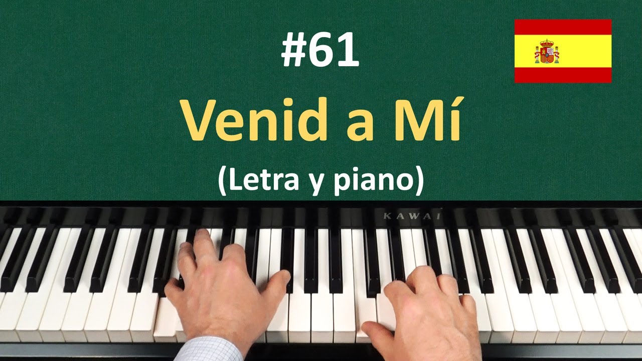 (Himno #61) - Venid a Mí (piano y letra - Español)