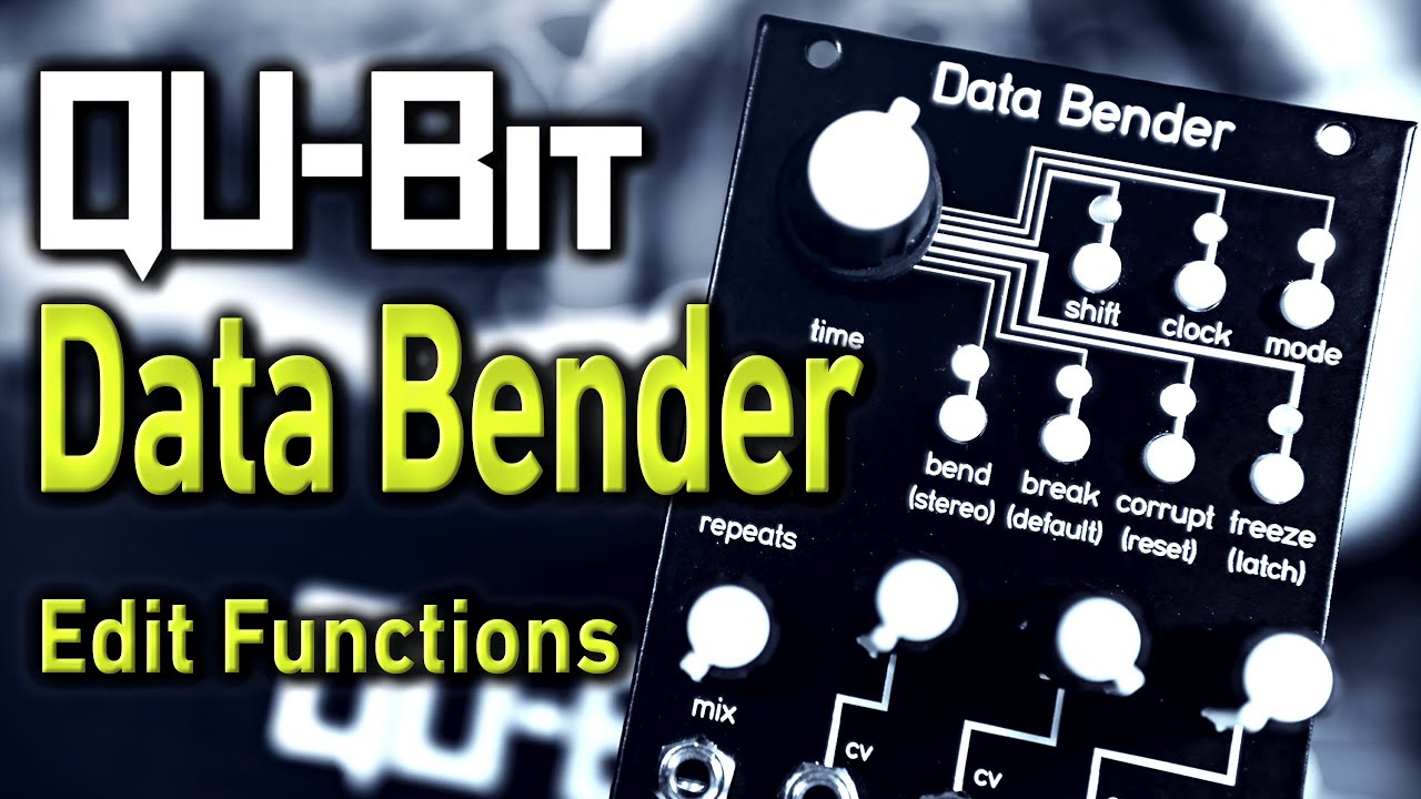 QU-Bit Data Bender Video Manual - EDIT Functions