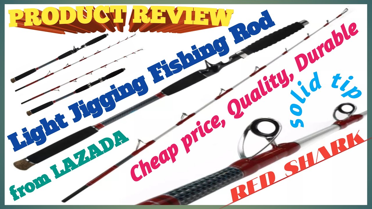 PRODUCT REVIEW / LIGHT JIGGING FISHING ROD FROM LAZADA / FISHING FOR BEGINNER ANGLERS/JIGGERS