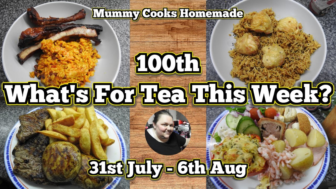 100th What's for tea this week? (31st July - 6th Aug) 2023 | #Mealsoftheweek