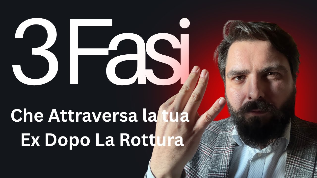 Le 3 Fasi che attraversa la Ex dopo la Rottura