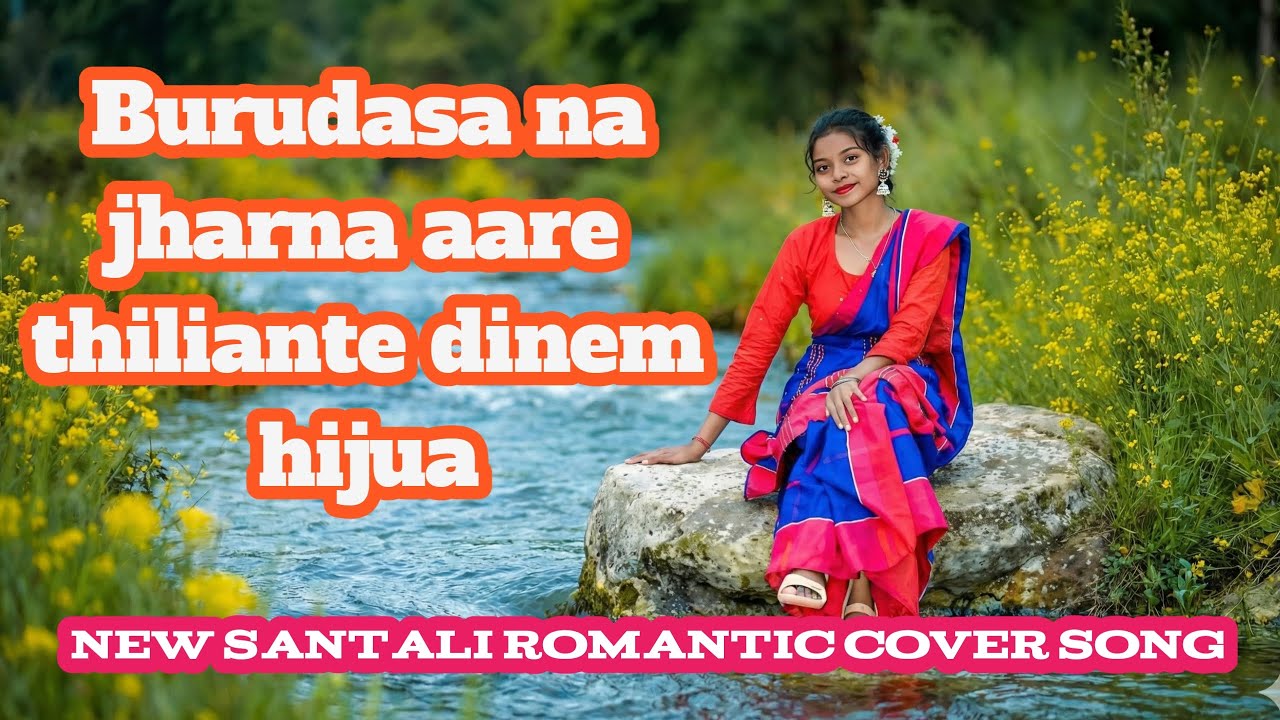 Burudasa na jharna aare || new santali romantic cover song || santali song || santali cover song
