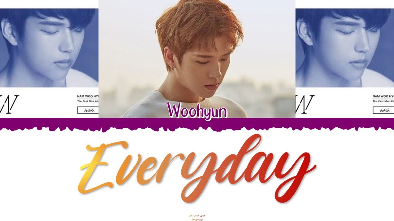 🌗❤️ NAM WOOHYUN (남우현) - Everyday [Color Coded Lyrics Han|Rom|Esp] ❤️🌗