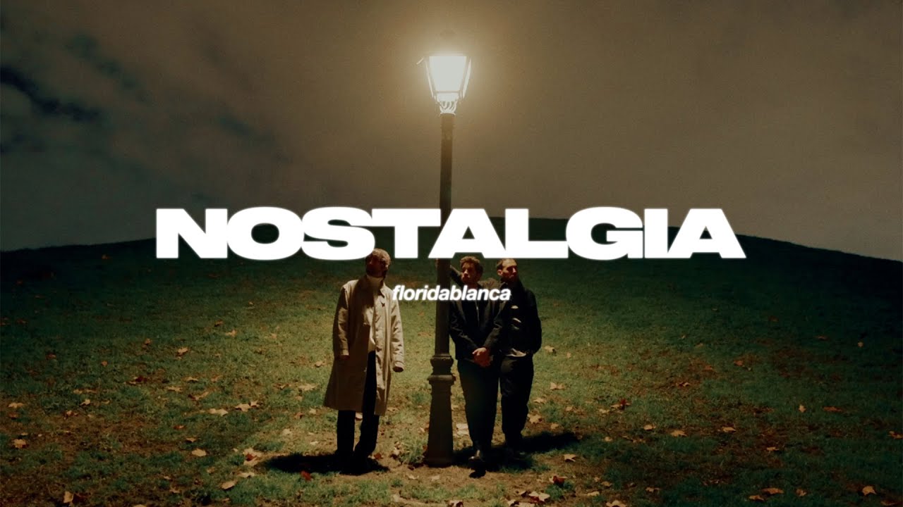 Floridablanca - Nostalgia (Videoclip Oficial)