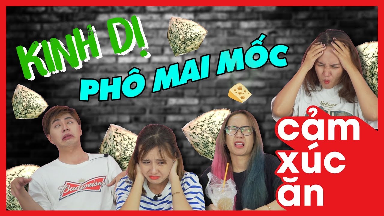 KINH DỊ VỚI MÓN PHÔ MAI MỐC : LẦN ĐẦU VÀ CŨNG LÀ LẦN CUỐI ĂN !!!  - CẢM XÚC ĂN
