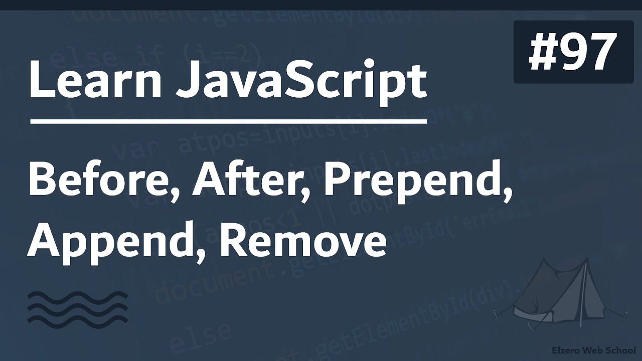 Learn JavaScript In Arabic 2021 - #097 - Before, After, Prepend, Append, Remove