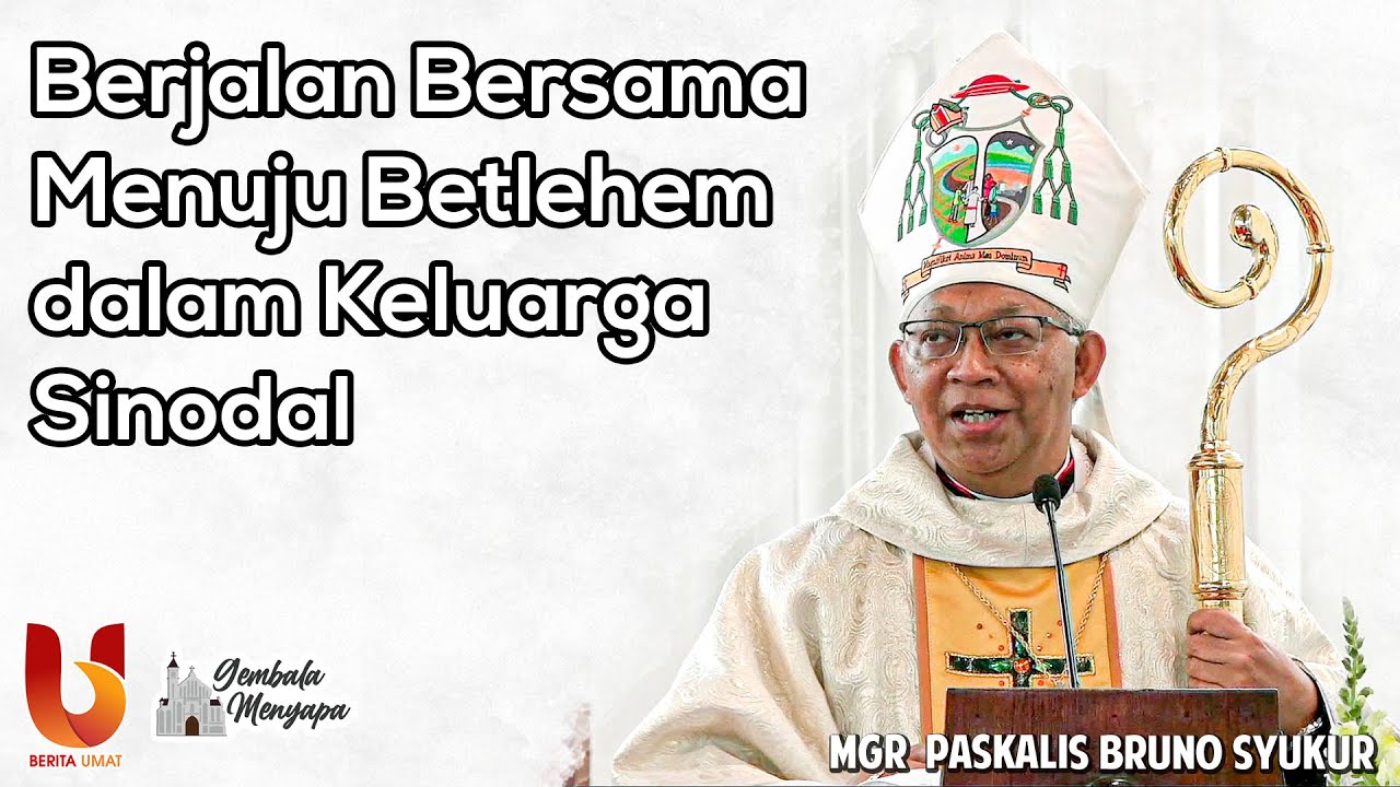 Monsinyur Paskalis: Berjalan Bersama Menuju Betlehem dalam Keluarga Sinodal