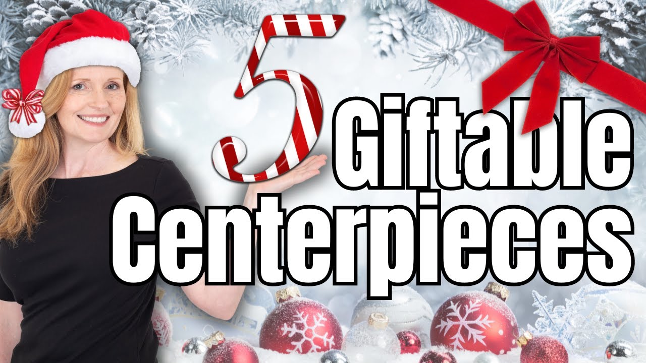 ALL NEW 5 Centerpieces You Can Give As GIFTS!