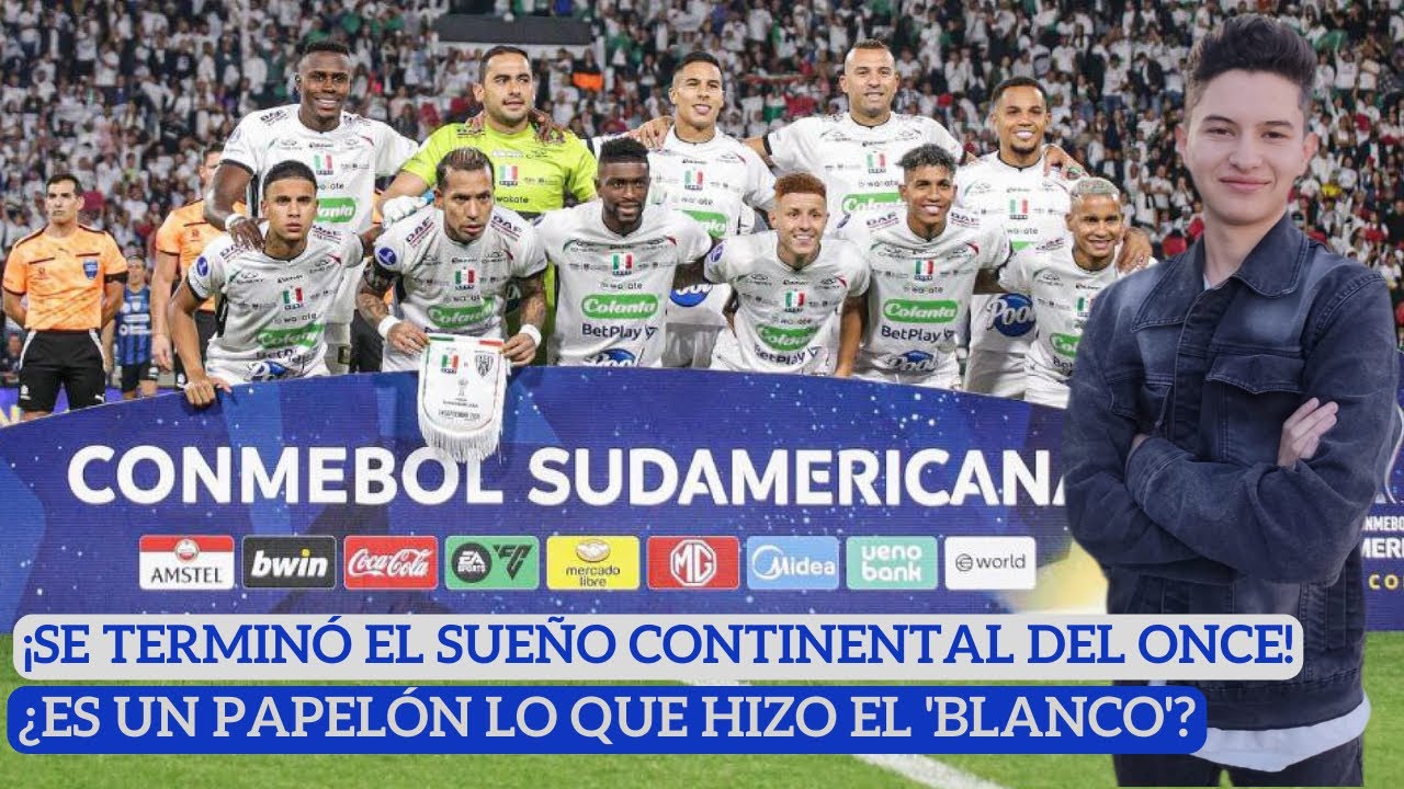 ¡SE TERMINÓ EL SUEÑO CONTINENTAL DEL ONCE CALDAS 💔! | ¿PAPELÓN DEL 'BLANCO, BLANCO'?