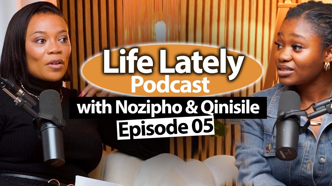 Life Lately with Nozipho EP 05 | Qinisile Dlamini talks about relationships and not wanting kids.