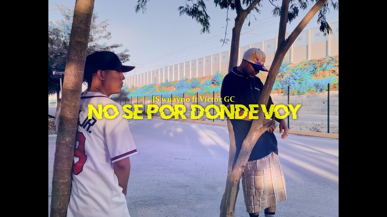 NO SE POR DONDE VOY FT. @VictorGC_271 