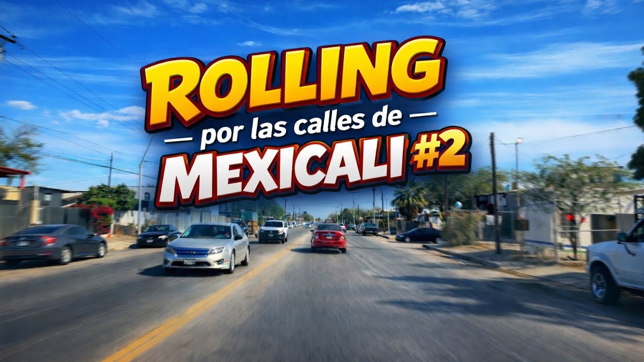 Dia de ROLLING por las calles de MEXICALI #2 🚘🔥 Colonia Carbajal