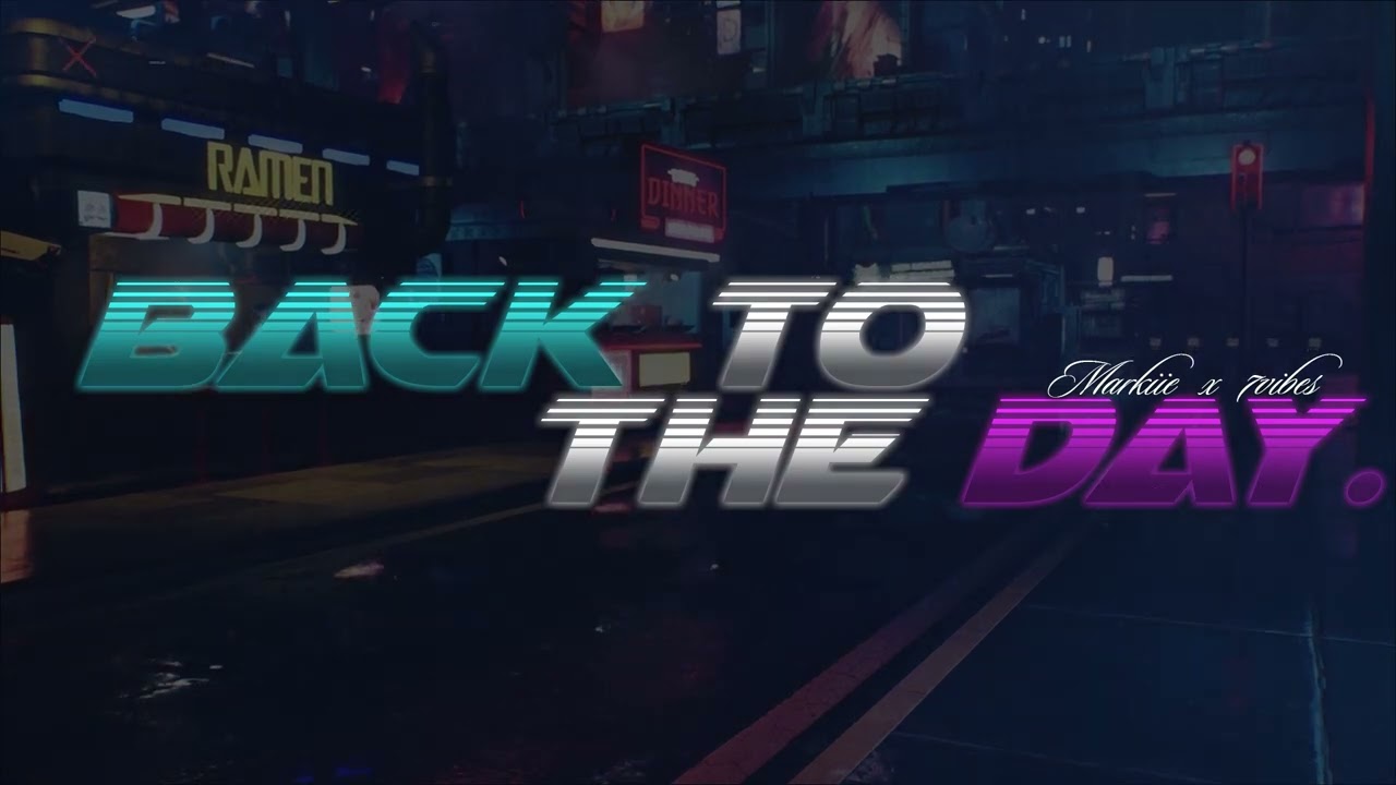 MARKIIE X 7VIBES - BACK TO THE DAY (PROD.Deadshot on da beat)