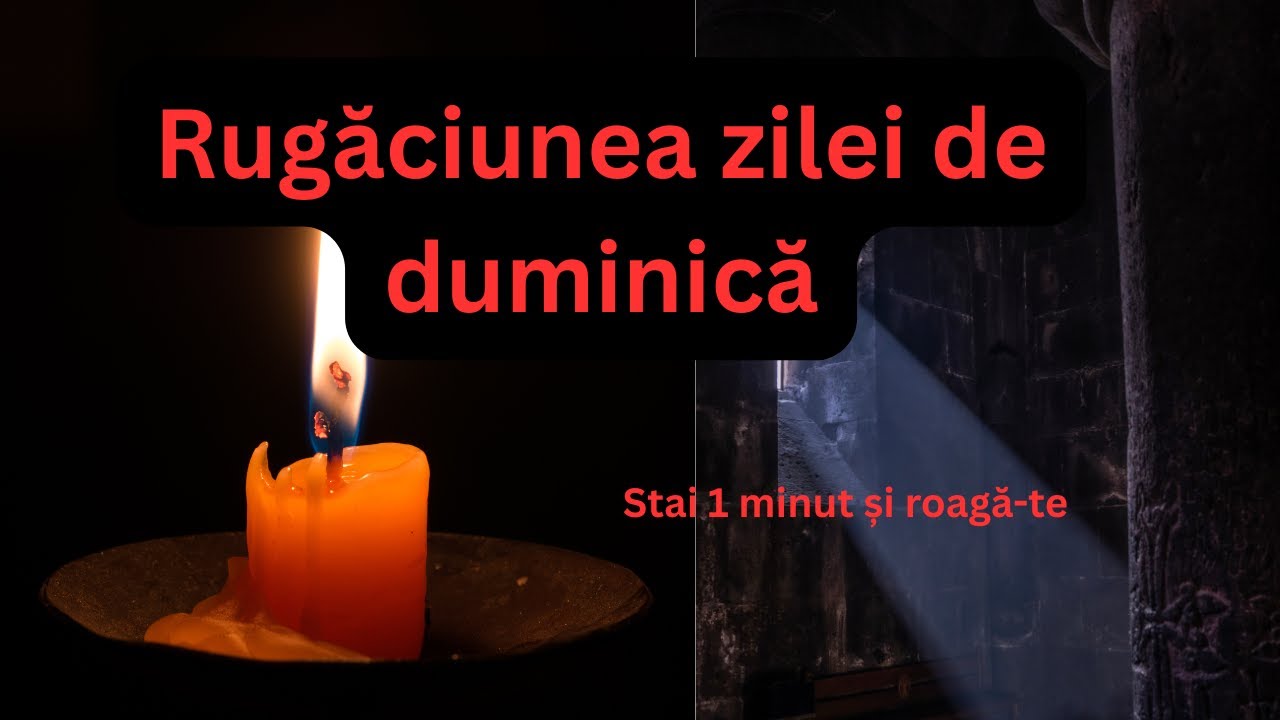 Duminica începe cu o binecuvântare care îți schimbă sufletul - Rugăciunea zilei de duminică