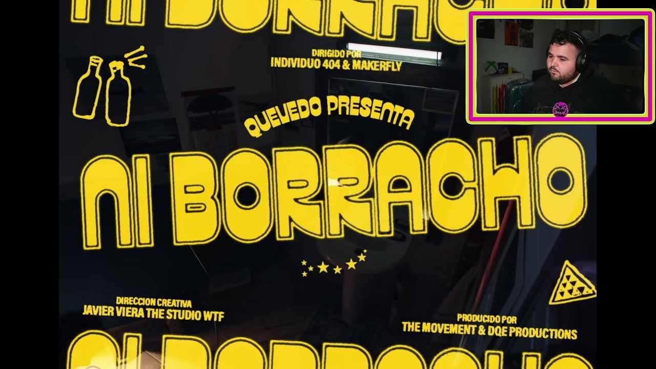 NI BORRACHO-QUEVEDO/ ¿COPIA A BAD BUNNY? REACCIONAMOS