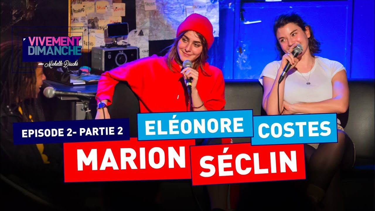 #PODCAST02-Partie02-Avant les invités & avec les invités (Marion Seclin, Eléonore Costes)