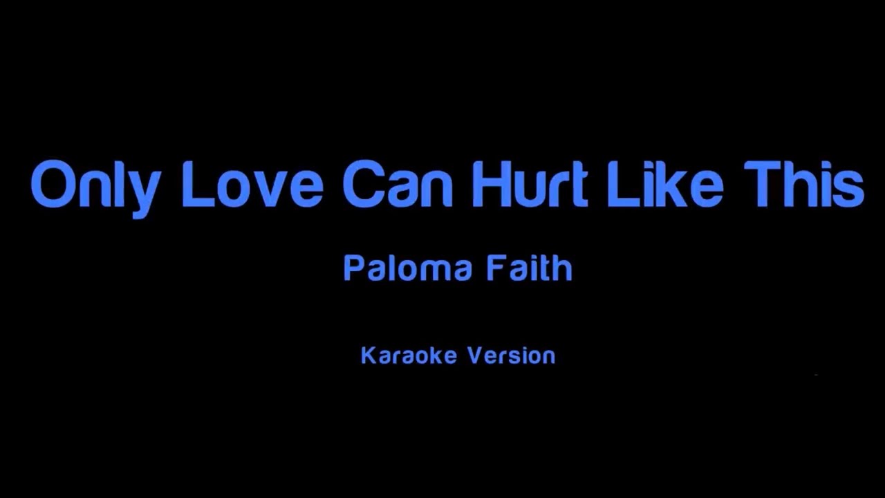Only Love Can Hurt Like This - Paloma Faith - KARAOKE version - minus (back vocal)
