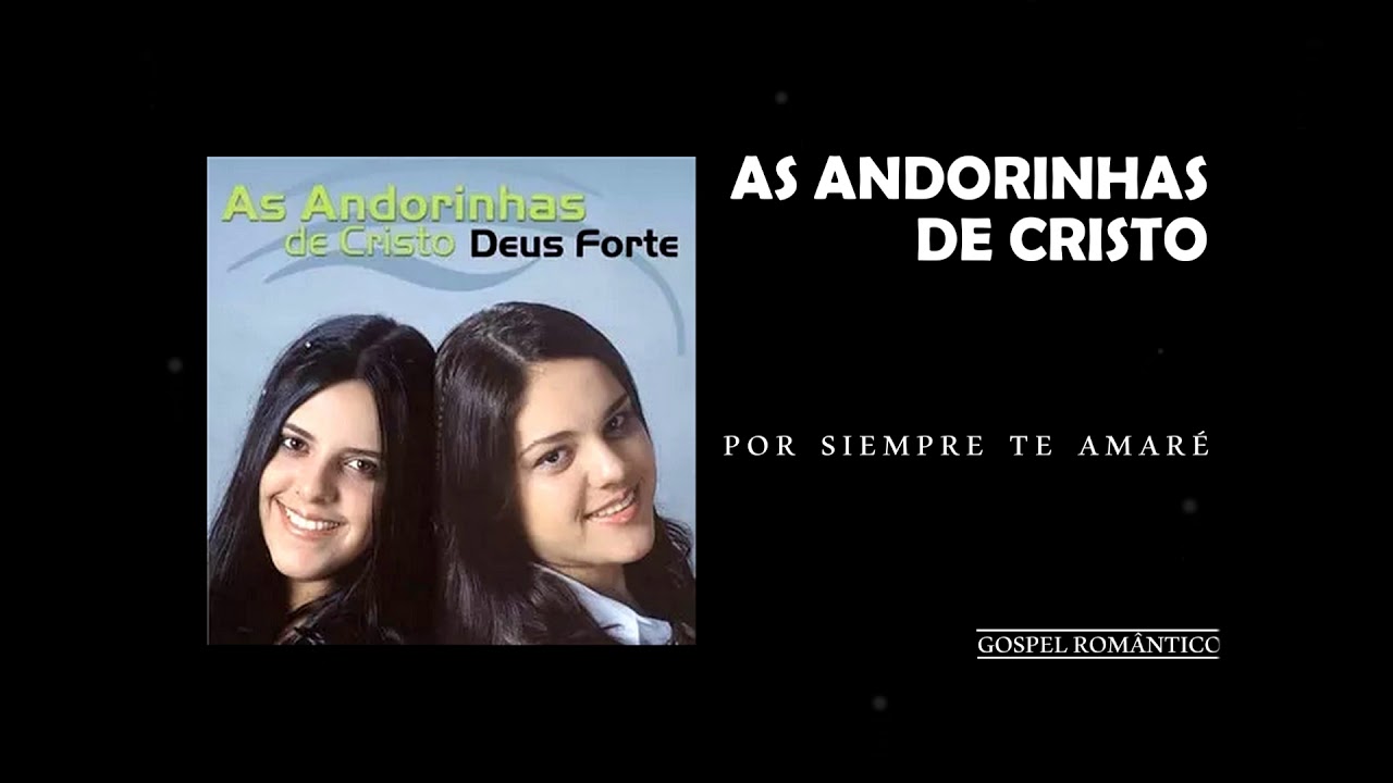 AS ANDORINHAS DE CRISTO - POR SIEMPRE TE AMARÉ