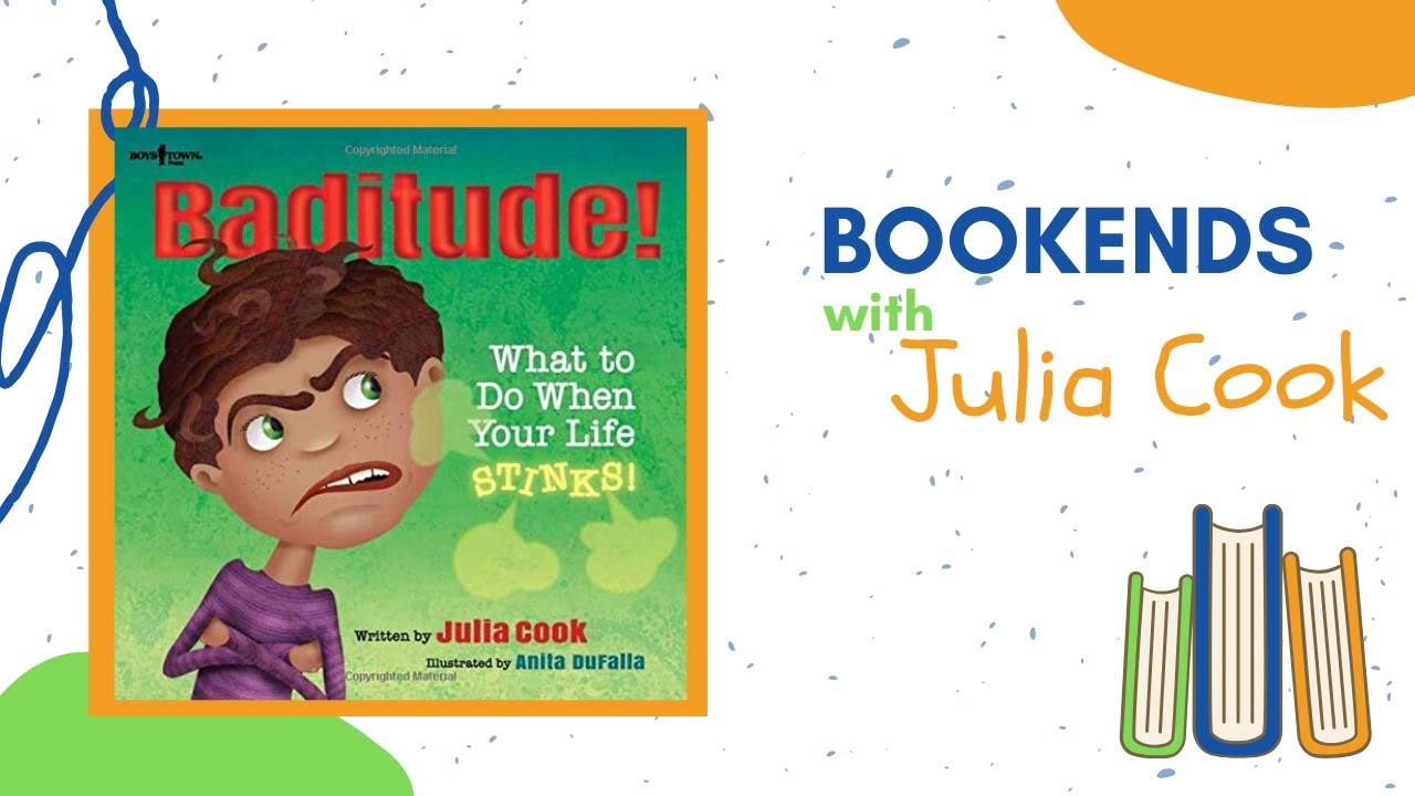 BOOKENDS with Julia Cook: Baditude
