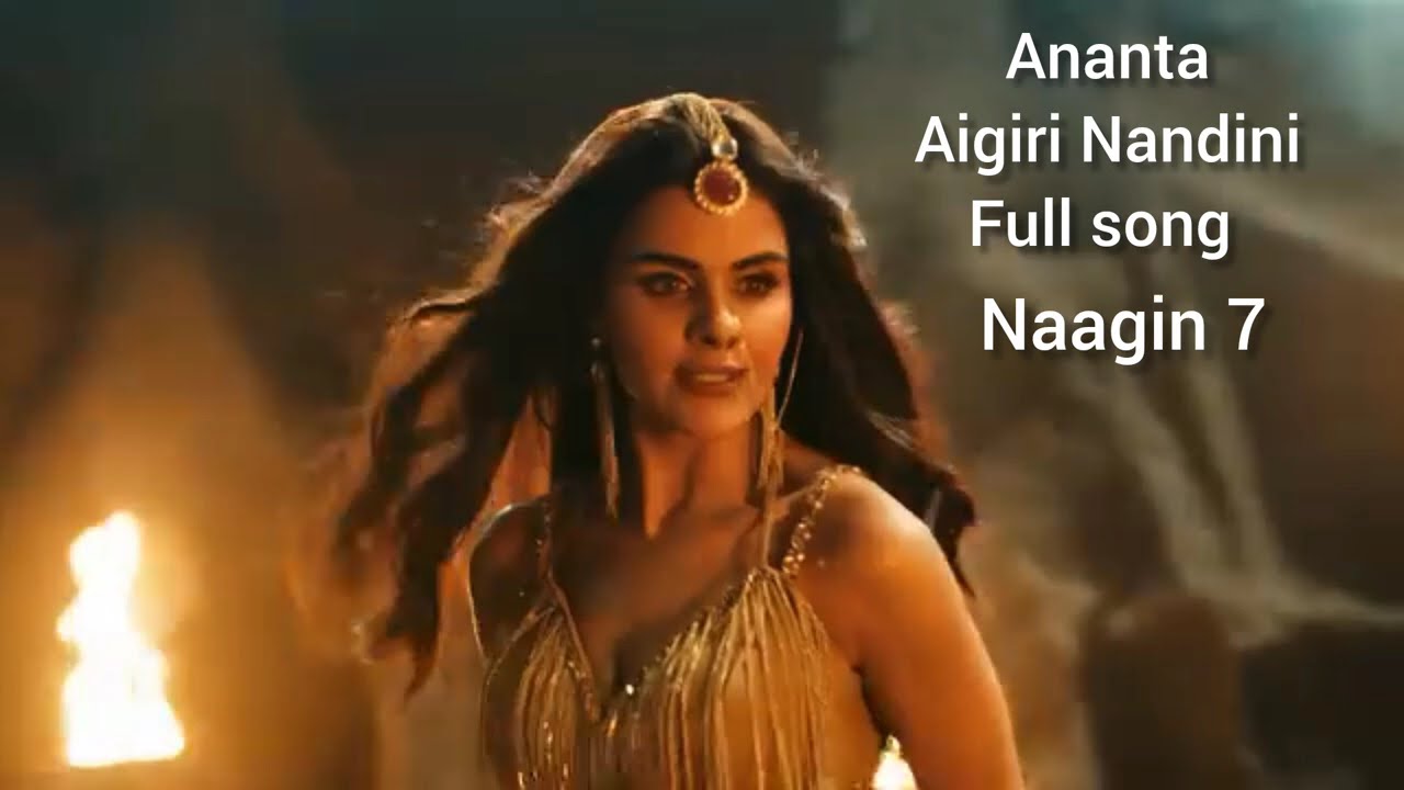 Ananta Aigiri nandini full song | Naagin 7 new song 