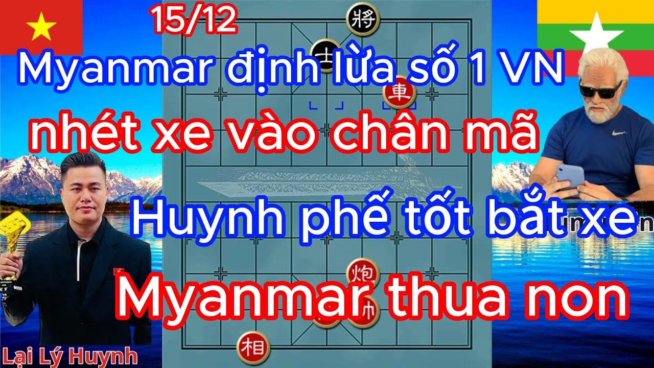Myanmar định lừa số 1 VN ,nhét xe vào chân mã ,Huynh phế tốt bắt xe ,Myanmar thua non
