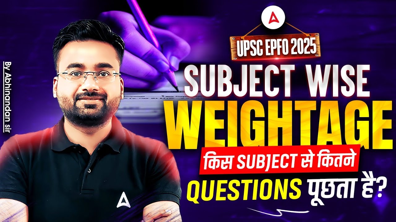 UPSC EPFO 2025 | UPSC EPFO SUBJECT WISE WEIGHTAGE | UPSC EPFO IMPORTANT QUESTIONS