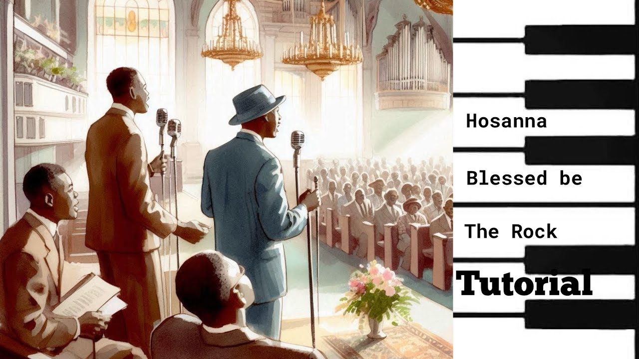 “Piano Tutorial: ‘Hosanna, Blessed Be the Rock’ Made Easy”