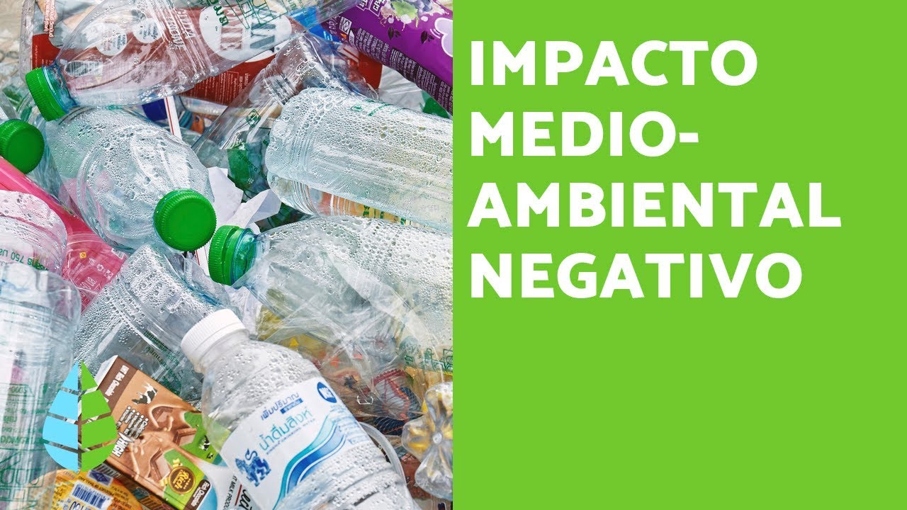 IMPACTO AMBIENTAL - &iquest;Qu&eacute; es el IMPACTO AMBIENTAL NEGATIVO Y POSITIVO?