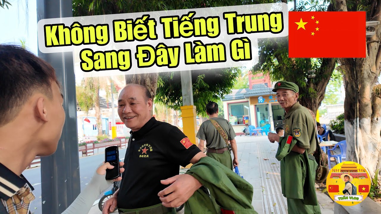 Biên Giới Việt- Trung(12) Không Biết Tiếng Trung Mà Sang Trung Giao Tiếp Sẽ Như Thế Nào..?