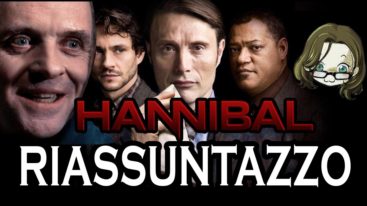 Hannibal - RIASSUNTAZZO BRUTTO BRUTTO