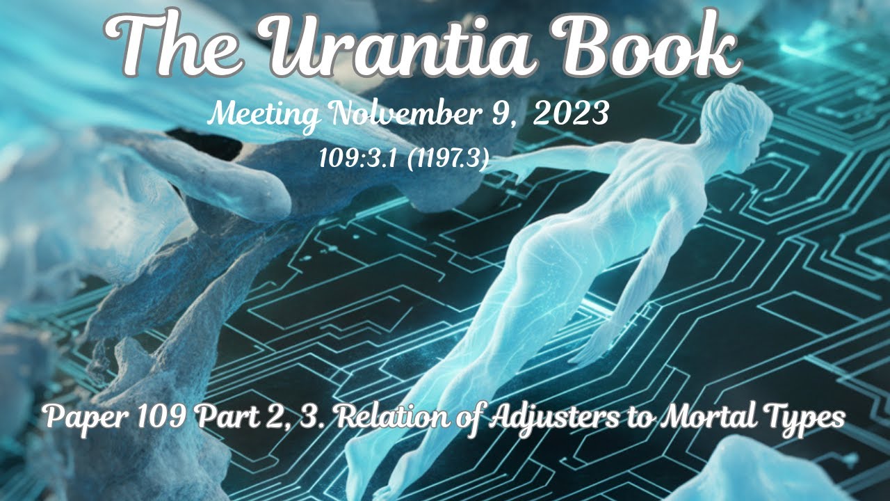 Paper 109, Part 2, The Shocking Truth About Adjusters and Their Role in Human Existence