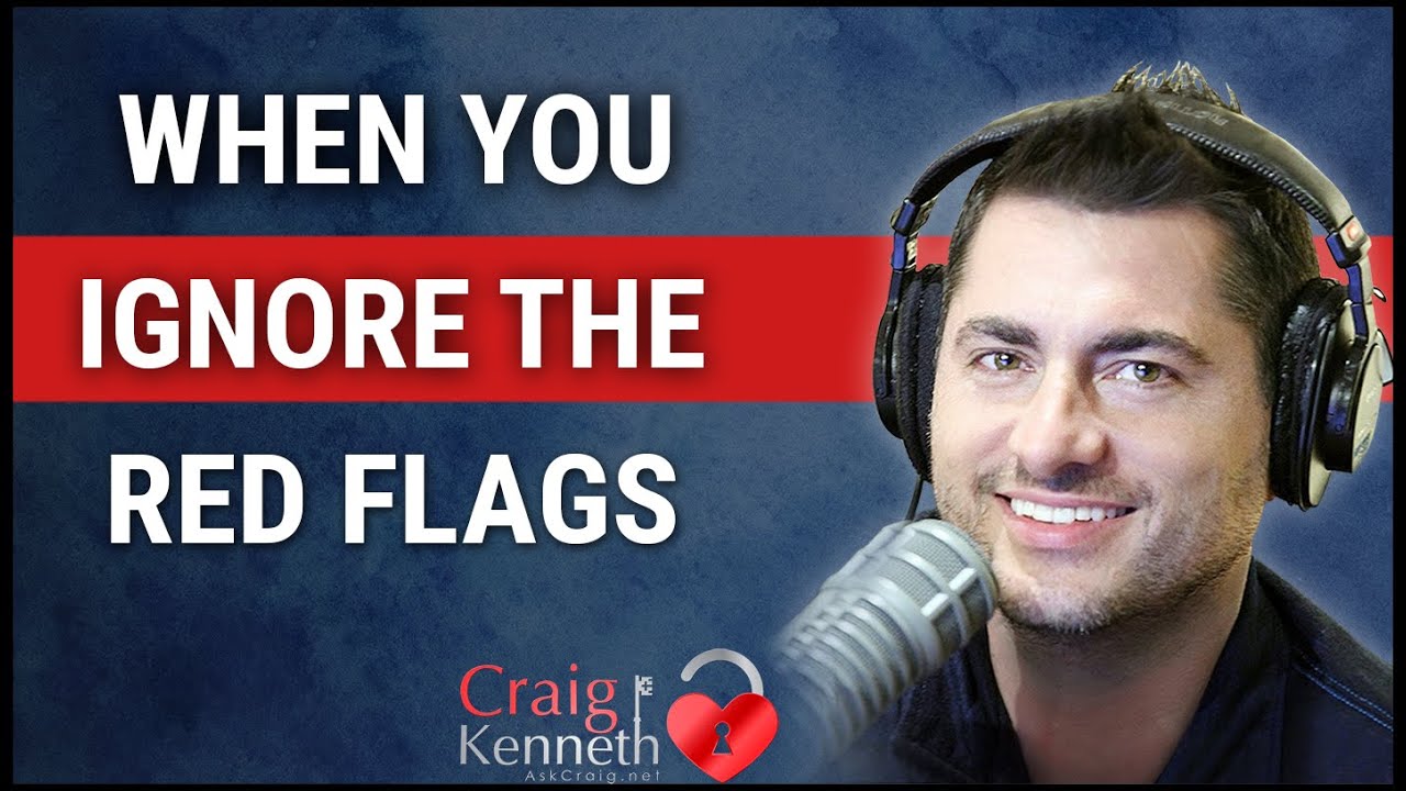 When You Ignore The Red Flags (And Why You Did It)