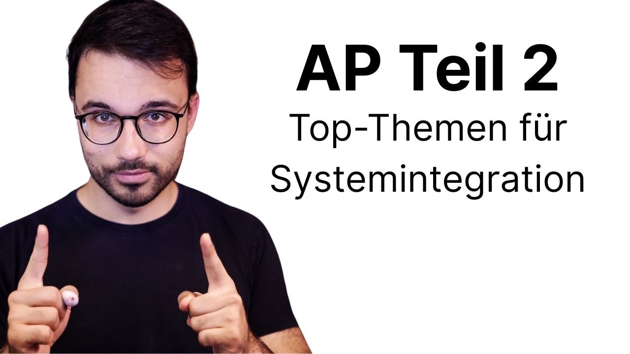 AP Teil 2: Die Top-Themen für Fachinformatiker Systemintegration